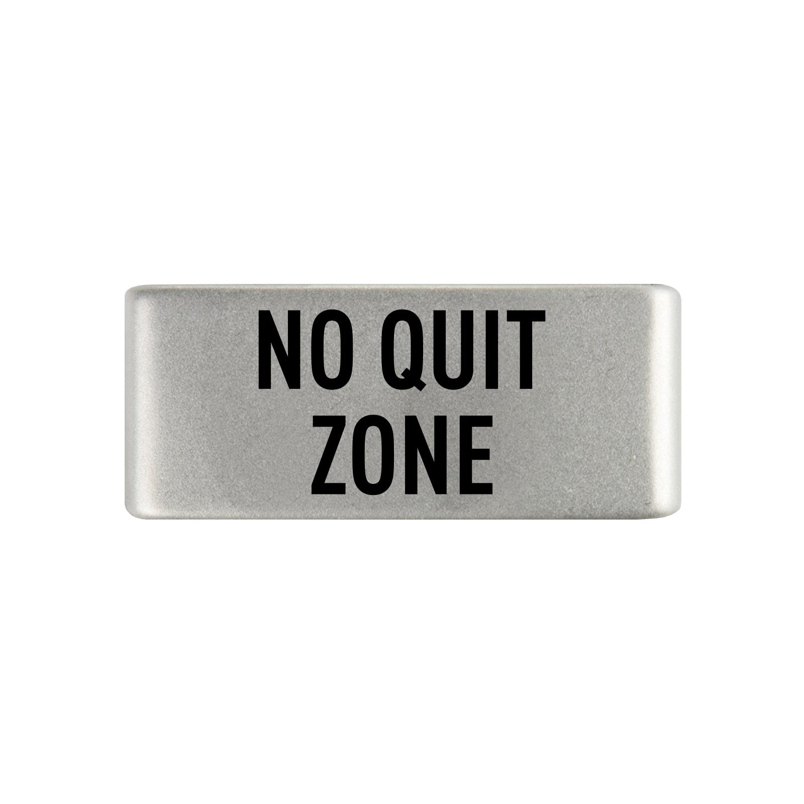 No Quit Zone Badge Badge 13mm - ROAD iD